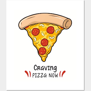 Craving Pizza Now Posters and Art